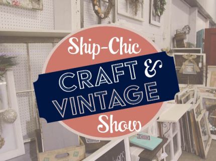 Ship Chic Craft and Vintage Show
