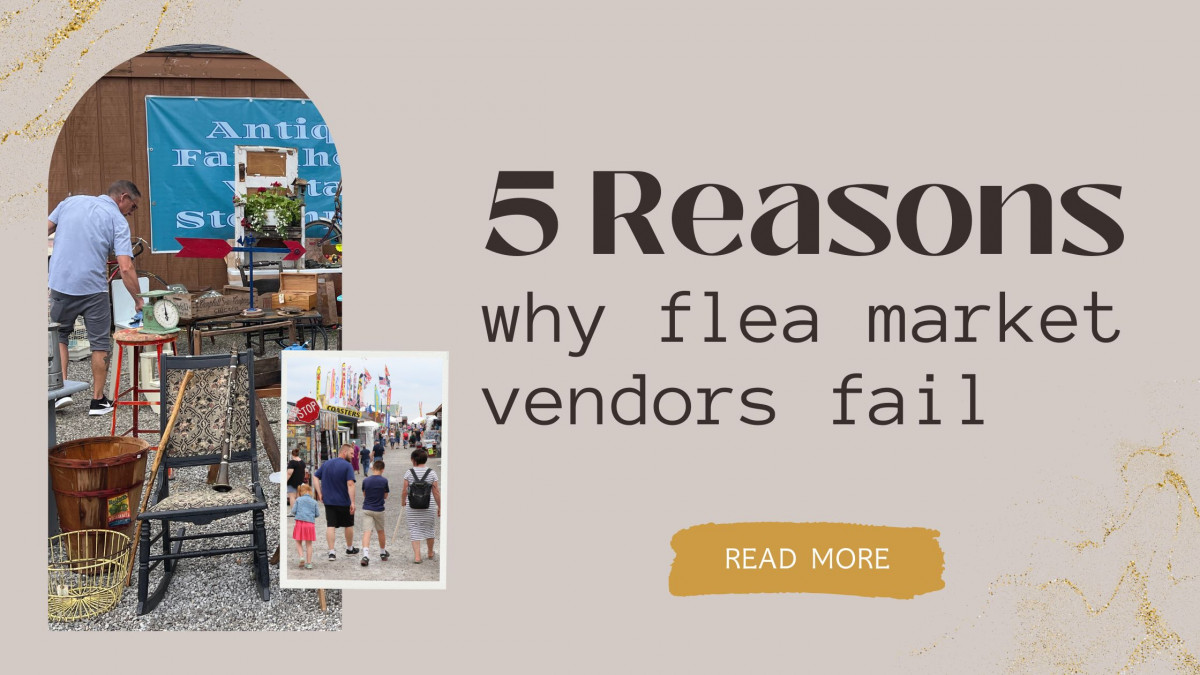 5 Reasons Why Flea Market Vendors Fail