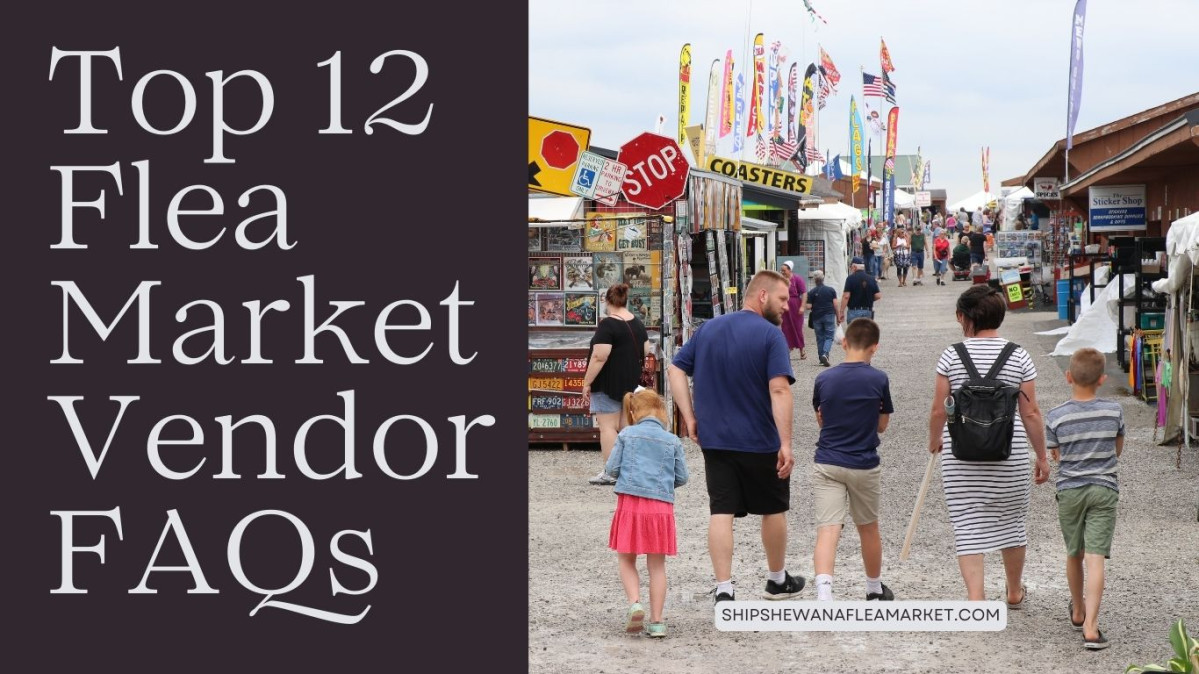 Top 12 Flea Market Vendor FAQs