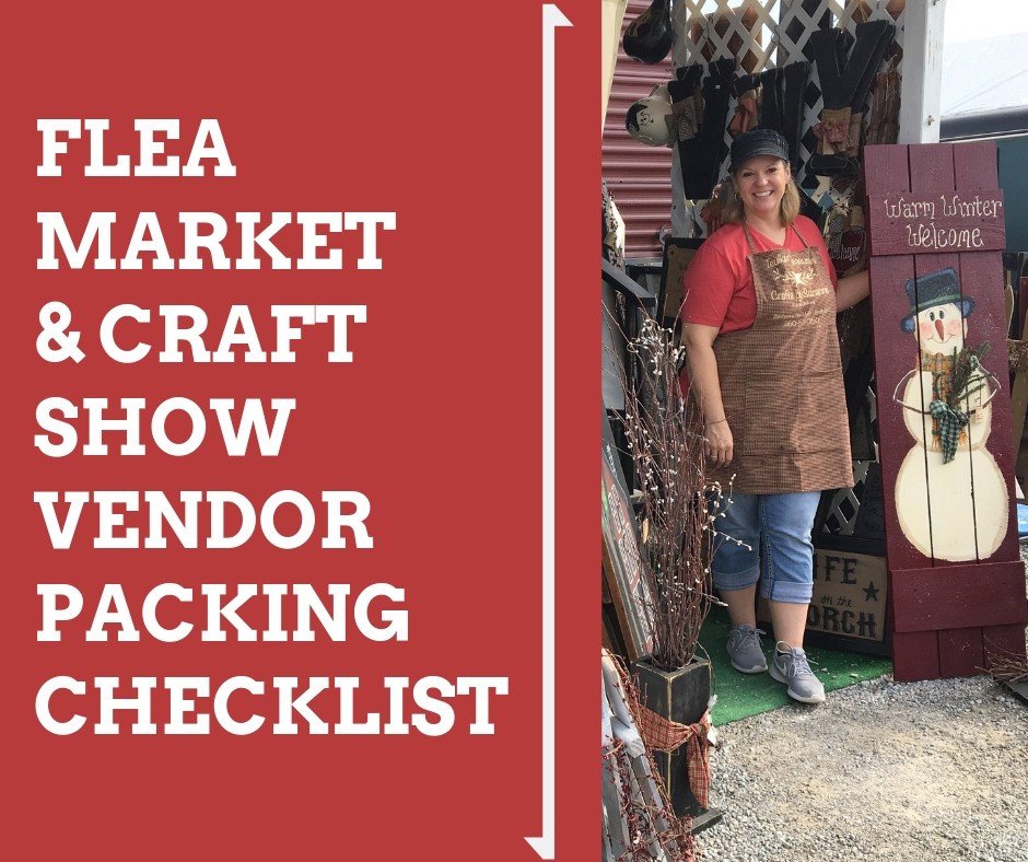 Flea Market and Craft Show Vendor Packing Checklist (You’re Going to Want This!)